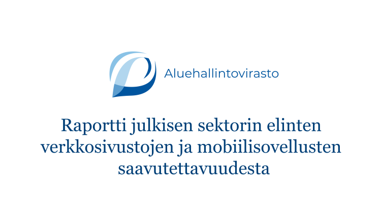 Aluehallintovirasto: Raportti julkisen sektorin elinten verkkosivustojen ja mobiilisovellusten saavutettavuudesta